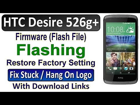 HTC Desire 526g+ Flash File, HTC 526G+ Firmware, HTC 526+ Dual Sim MT6592 Hang / Stuck On Boot Logo