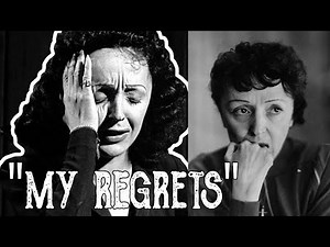 Why Edith Piaf had to regret many things?
