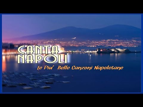 Canta Napoli | Le più belle canzoni napoletane