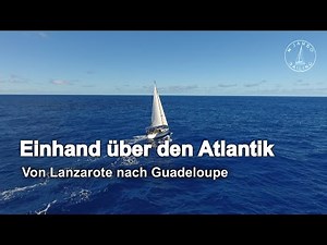 Einhand über den Atlantik: Von Lanzarote nach Guadeloupe