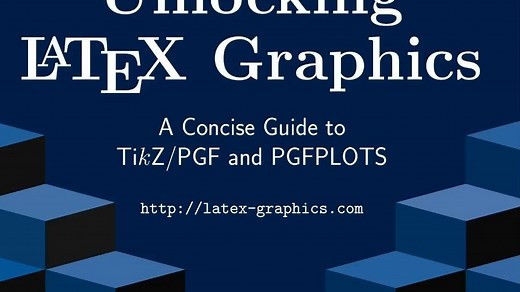 Unlocking LaTeX Graphics 解密LaTeX绘图（介绍TikZ）