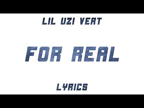 Lil Uzi Vert - For Real (Lyrics)