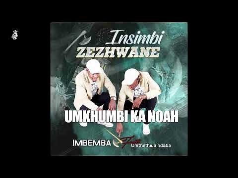 INSIMBI ZEZHWANE - Umkhumbi KaNoah- IMBEMBA (Official Audio 2020)