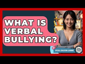 What Is Verbal Bullying? - Special Education Learning