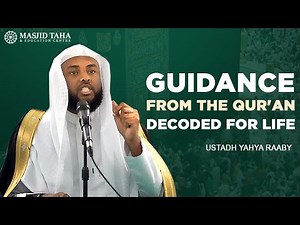 Ustadh Yahya Raaby | Guidance from The Qur'an - Decoded for Life