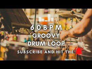 Groovy Drum Loop 60 BPM [Practice Tool + Free Download]