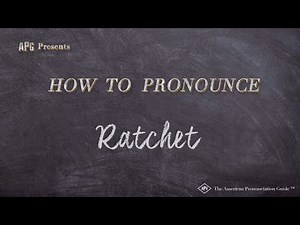 How to Pronounce Ratchet (Real Life Examples!)
