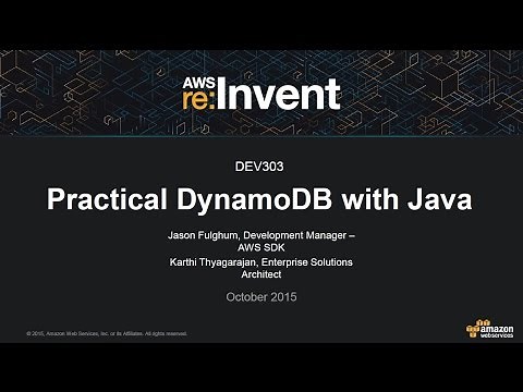 AWS re:Invent 2015 | (DEV303) Practical DynamoDB Programming in Java