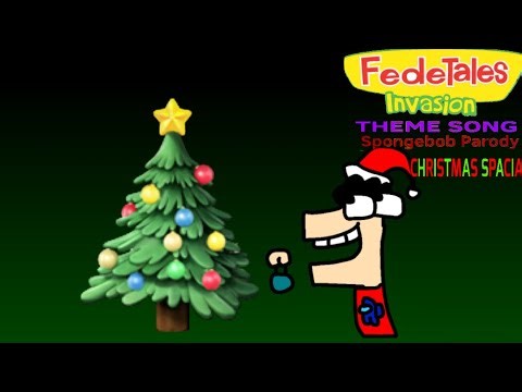 FedeTales the Invasion Theme Song CHRISTMAS SPECIAL (Spongebob Parody)