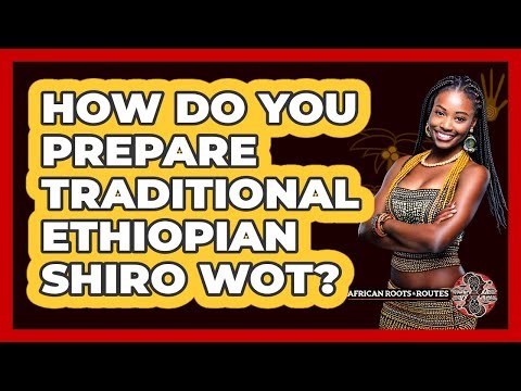 How Do You Prepare Traditional Ethiopian Shiro Wot?