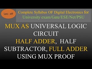Lec-49 Mux as universal circuit Part-2 | Half Adder, Half-Sub,Full Adder using MUX |DE| R K Classes
