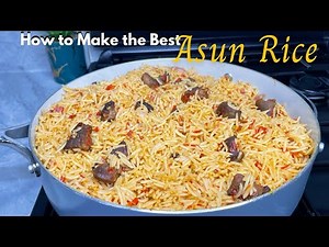 How to Make Asun Rice | Step-by-Step Recipe Guide for Beginners | Foolproof Tips