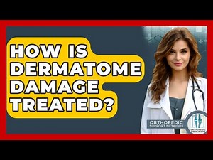 How Is Dermatome Damage Treated? - Orthopedic Support Network