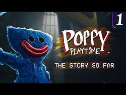 Poppy Playtime - The Story So Far - Chapter 1