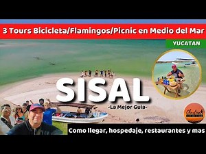 Sisal Pueblo Mágico de Yucatan la guía completa 3 tours, donde hospedarse y comer