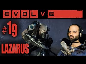 EVOLVE #19 LAZARUS!!! | Gameplay Español