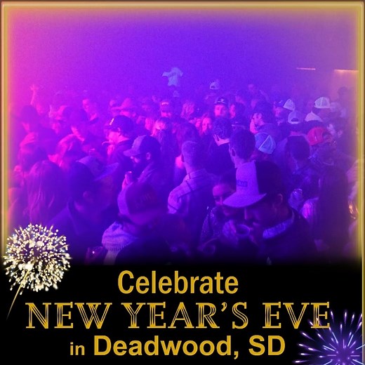 We are excited to ring in the new year here in Deadwood, SD! Come join us December 31 and party through the night with a champagne toast at midnight! | HISTORIC DEADWOOD