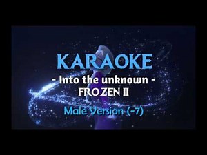 Frozen II - Into The Unknown, Karaoke Male Version (-7 semitones)