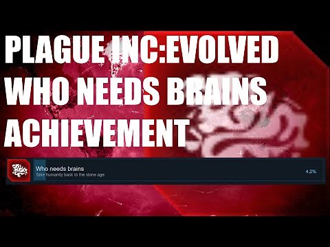 Plague Inc: Evolved - Who needs brains Achievement