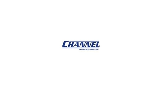 Channel Manufacturing Overview