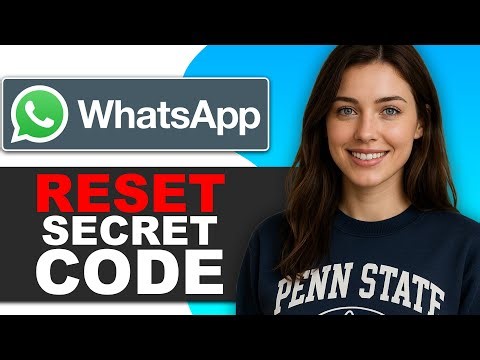 How to Reset WhatsApp Secret Code (Unlock Your Chats)