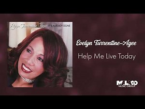 Evelyn Turrentine-Agee = Help Me Live Today