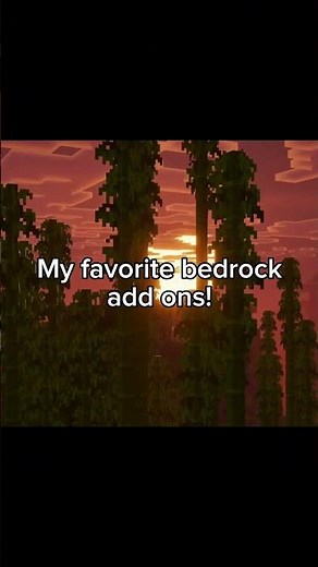 my favorite minecraft add-ons!