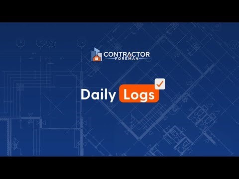 Creating Daily Logs with Contractor Foreman