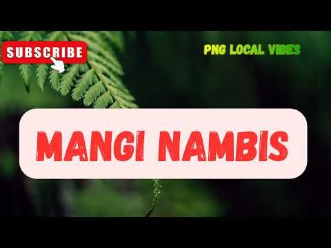 Mangi Nambis - Jayjay Kumul | PNG Music