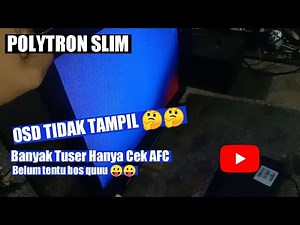 SERVICE TV POLYTRON SLIM OSD TIDAK TAMPIL ATAU GAMBAR TIDAK TAMPIL