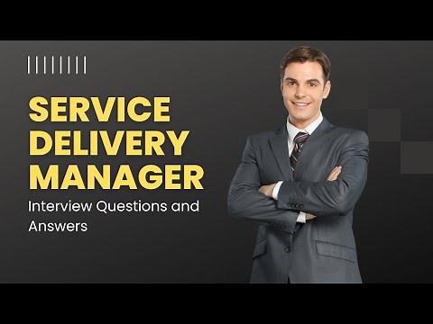 Service Delivery Manager Interview Questions and Answers | Question and Answers