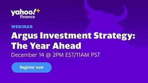 Yahoo Finance Plus Webinar: Argus Investment Strategy -- The Year Ahead