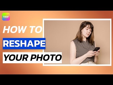 How to reshape your photo