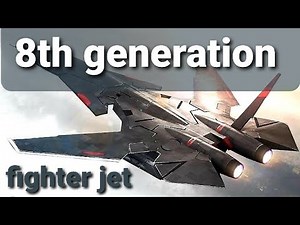 8th generation fighter jet characteristics assumed | most advance fighter jet