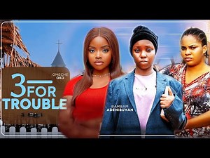 3 FOR TROUBLE _(2025 COMPLETE FULL RELEASED NOLLYWOOD TRENDING MOVIE )