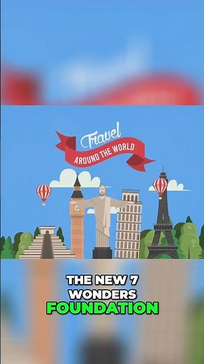 Explore the 7 Wonders of the Modern World!