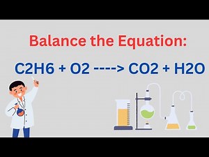 Balance the Equation:C2H6 + O2 = CO2 + H2O