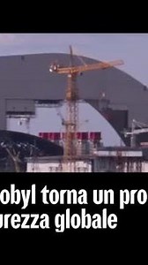 #Chernobyl torna un problema di sicurezza globale