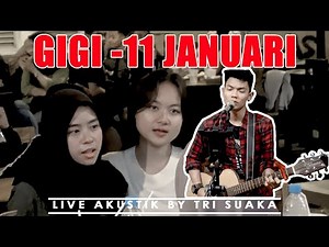 11 JANUARI - GIGI COVER (LIRIK) LIVE AKUSTIK BY TRI SUAKA