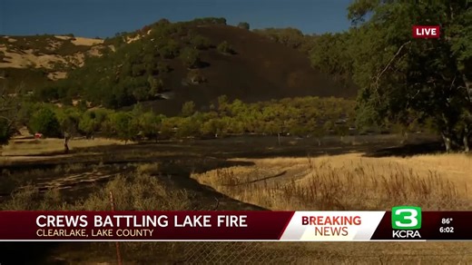 Lake Fire: Evacuation warnings in place as crews battle large vegetation fire in Clearlake
