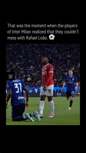 That was the moment of when Inter Milan player realized that they couldn't mess with Rafael Leao 💀💀