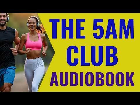The 5AM Club - By Robin Sharma (SUMMARY - AUDIOBOOK)