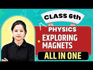 Exploring Magnets in 1 Shot | Physics | All in One | Class 6th Complete Revision 🥳