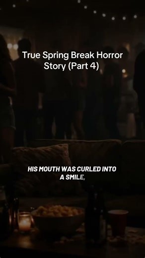Spring Break Horror Story (Part 4)