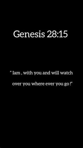 Genesis 28:15 ( God is there where ever you go ❤️)