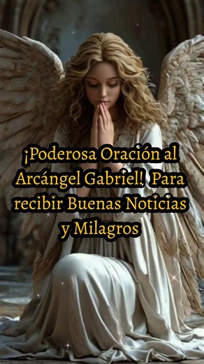 ¡Poderosa Oración al Arcángel Gabriel! 🌟 Para recibir Buenas Noticias y Milagros