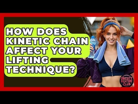 How Does Kinetic Chain Affect Your Lifting Technique? - Obesity Fighters Club