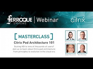 Masterclass: Citrix Pod Architecture 101