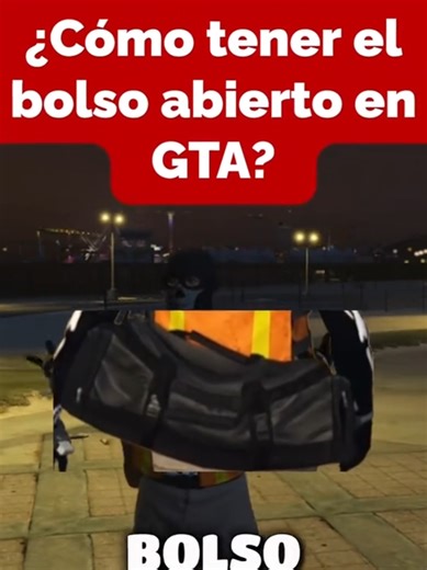 Cómo tener el bolso abierto en GTA