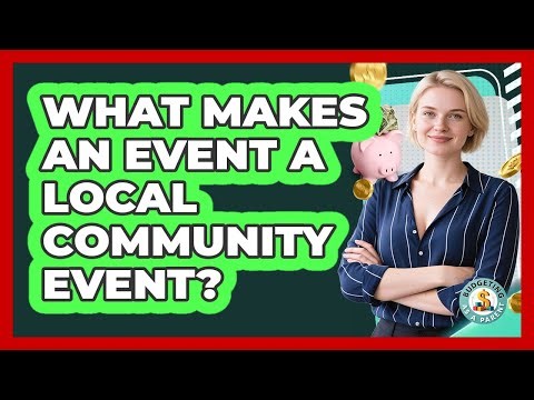 What Makes An Event A Local Community Event?